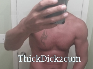 ThickDick2cum